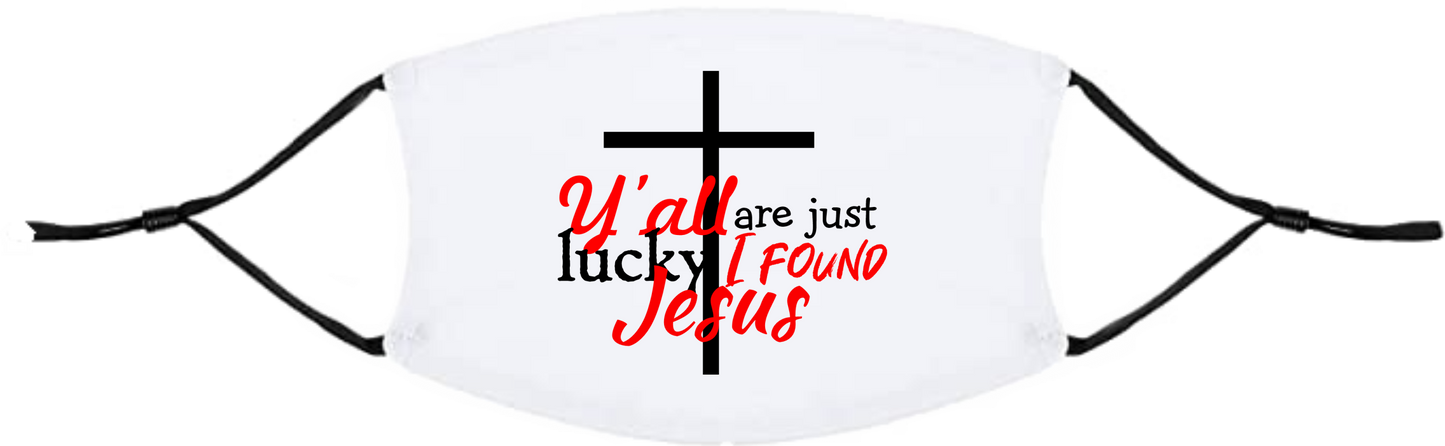 Y'all Are Just Lucky I Found Jesus